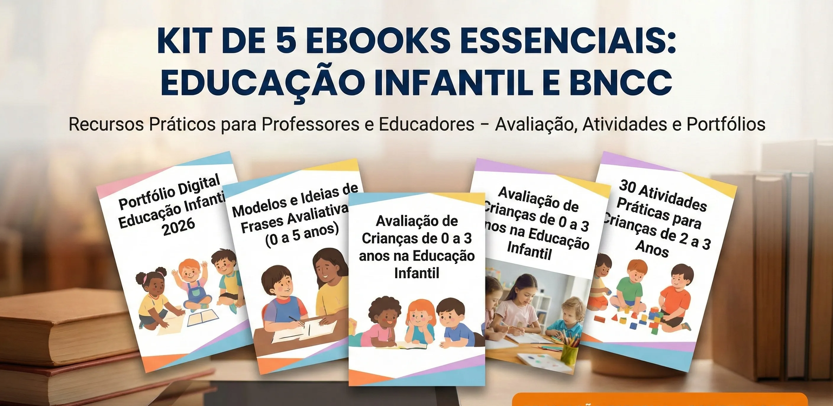 Ebooks Educação Infantil BNCC 2026: Planejamento, Atividades e Avaliação